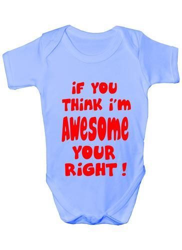 If You Think I’m Awesome You’re Right Babygrow Vest Baby Clothing Funny Gift