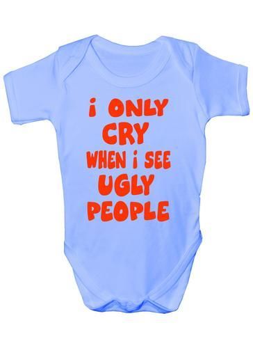 I Only Cry When I See Ugly People Funny Babygrow Vest Baby Clothing Gift